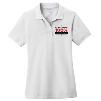 Always Give 100%, Unless You're Donating Blood Ladies Polo Shirt | Artistshot