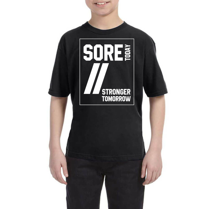 Sore Today Stronger Tomorrow  - Motivational Gift Youth Tee | Artistshot