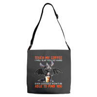 Touch My Coffee I Will Slap Adjustable Strap Totes | Artistshot