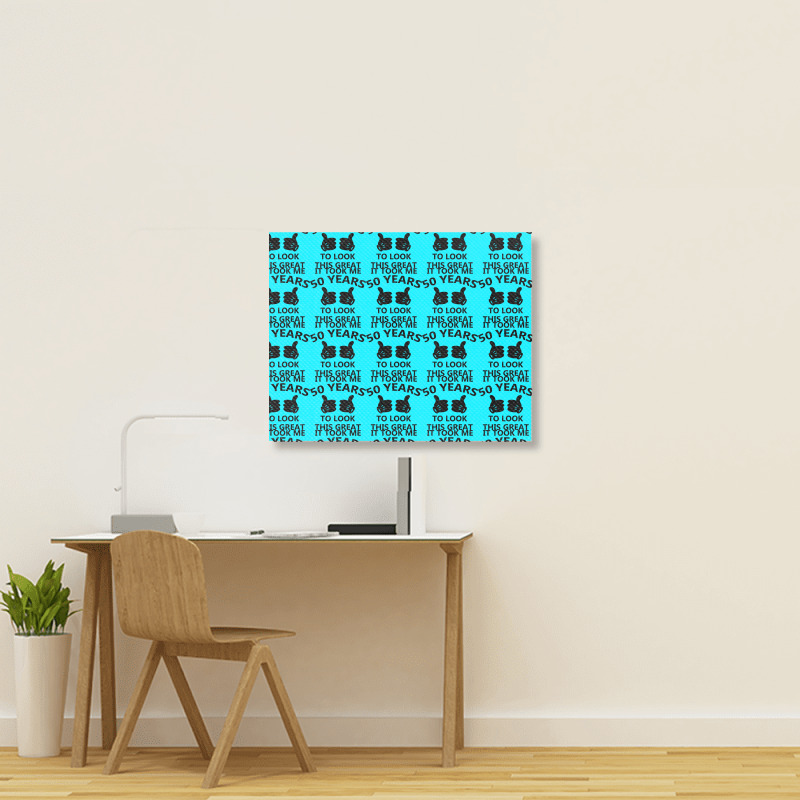 It Took Me 50 Years To Look This Great Landscape Canvas Print | Artistshot