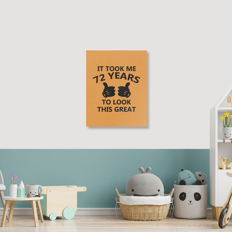 It Took Me 72 Years To Look This Great Portrait Canvas Print | Artistshot