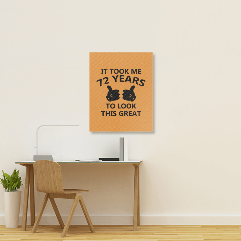 It Took Me 72 Years To Look This Great Portrait Canvas Print | Artistshot