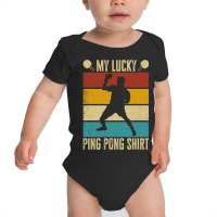 My Lucky Ping Pong Shirt. Funny Table Tennis Player T Shirt Baby Bodysuit | Artistshot