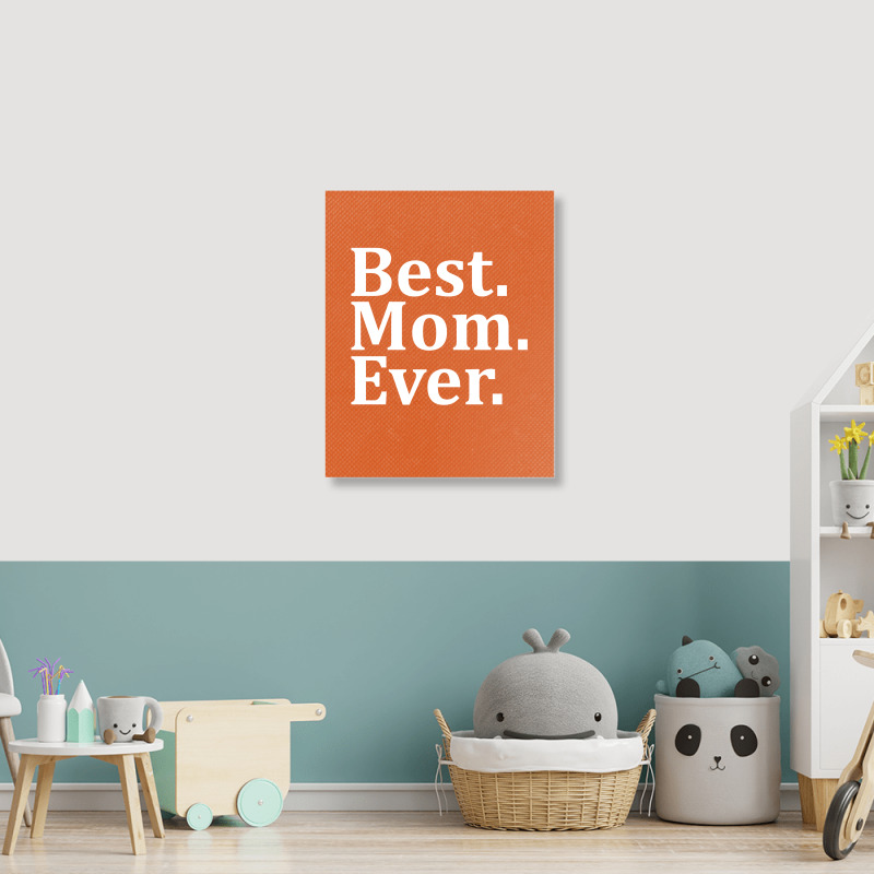 Best Mom Ever Portrait Canvas Print | Artistshot