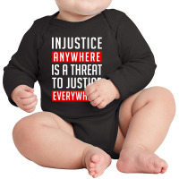 Injustice Anywhere   Martin Luther King Long Sleeve Baby Bodysuit | Artistshot