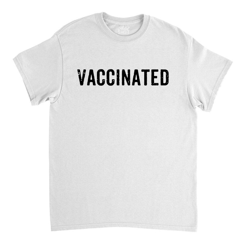 Vaccinated Pro Vaccine Classic T-shirt by Firework Tess | Artistshot