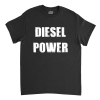 Diesel Power Truck Mechanic Classic T-shirt | Artistshot