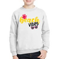 Summer Beach Salty Beach Summer Shirt Beach Babe Beach Vibes1 Youth Sweatshirt | Artistshot