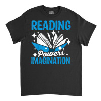 Reading Powers Imagination Reading Teacher Bookworm T Shirt Classic T-shirt | Artistshot