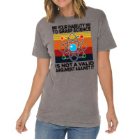 Your Inability To Grasp Science Vintage T-shirt | Artistshot