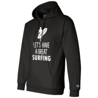 Lets Have A Great Surfing Champion Hoodie | Artistshot