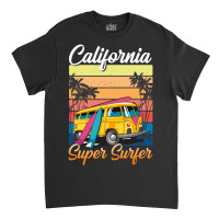 Summer Design - California Super Surfer Classic T-shirt | Artistshot