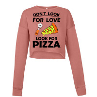 Funny Pizza Slice Lover Hilarious Quote Cropped Sweater | Artistshot