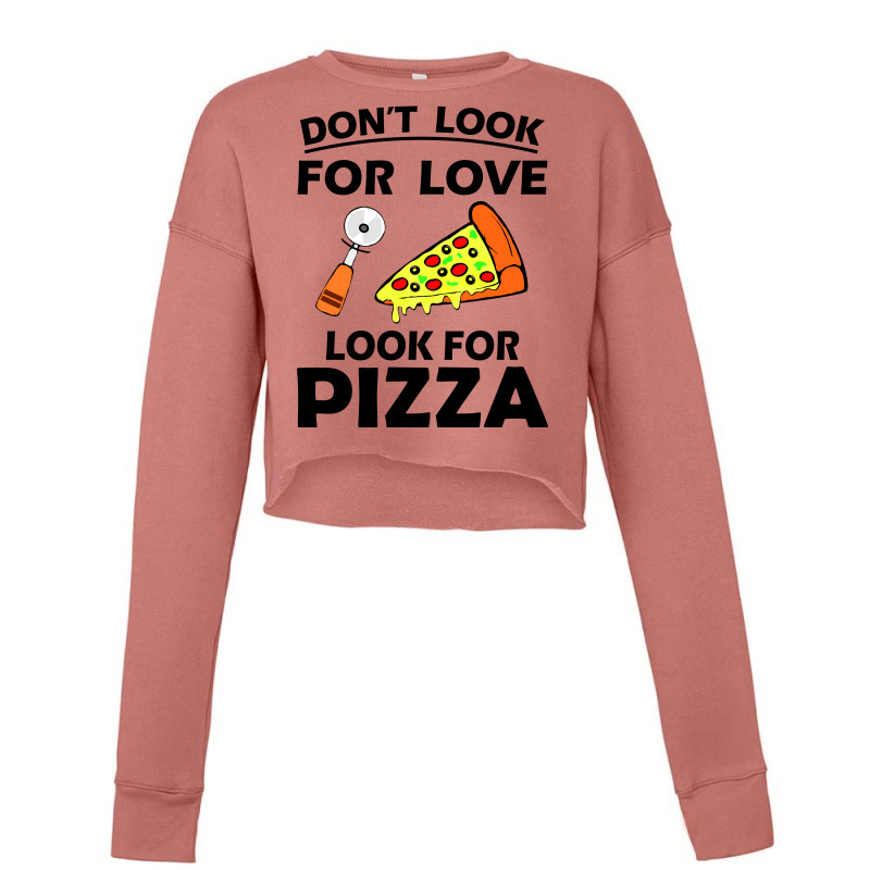 Funny Pizza Slice Lover Hilarious Quote Cropped Sweater | Artistshot