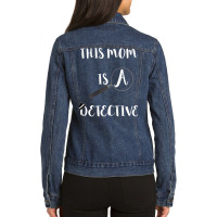 Womens This Mom Is A Detective Spying Mother Investigate Crime Mama T Ladies Denim Jacket | Artistshot