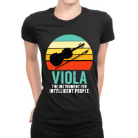 Viola The Instrument For Intelligent People Music Ladies Fitted T-shirt | Artistshot