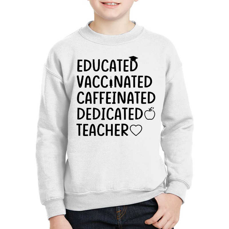 Educated Vaccinated Caffeinated Dedicated Youth Sweatshirt by Nicole Tees | Artistshot