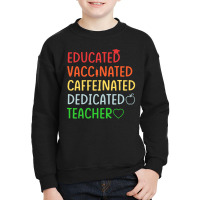 Educated Vaccinated Caffeinated Dedicated Youth Sweatshirt | Artistshot