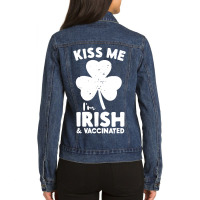 Kiss Me I'm Irish And Vaccinated Ladies Denim Jacket | Artistshot