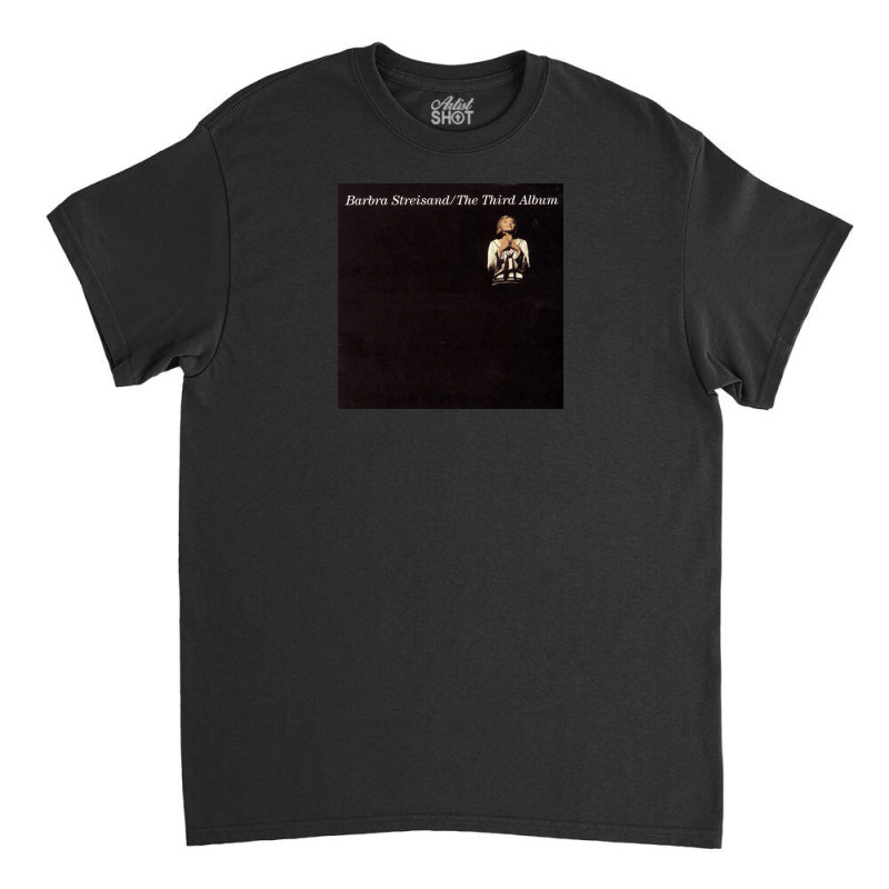 The Third Album   Barbra Streisand Classic T-shirt by yaferada | Artistshot