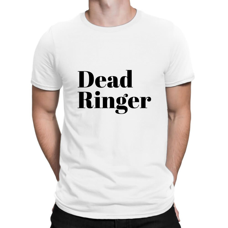 Dead Ringer T-Shirt by ARTMAKER79 | Artistshot