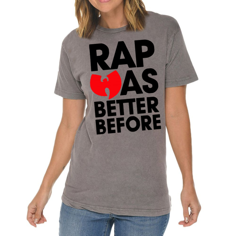 Rap Was Better Before Vintage T-shirt | Artistshot