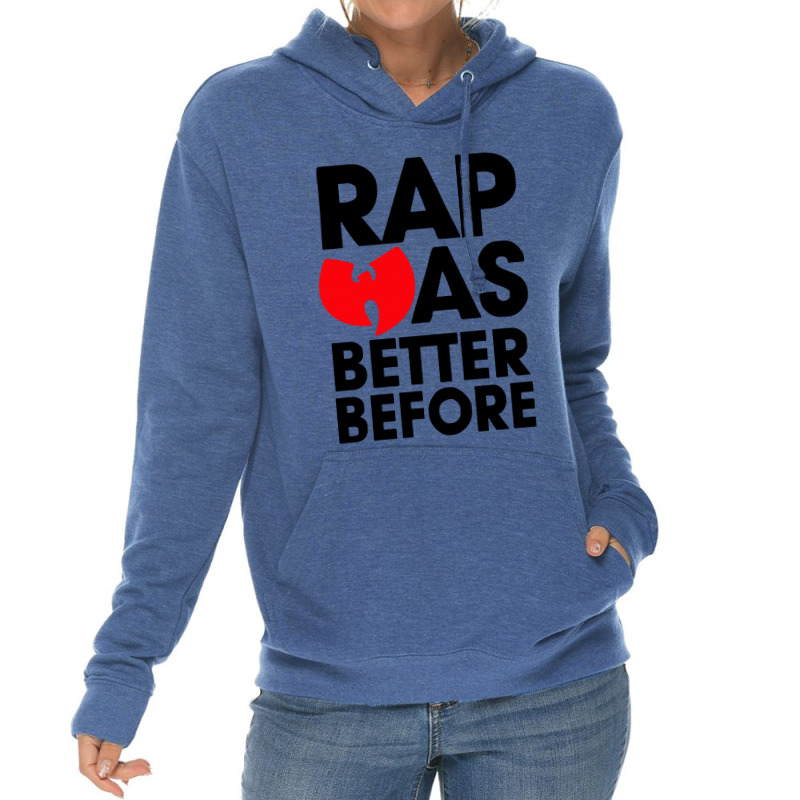 Rap Was Better Before Lightweight Hoodie | Artistshot