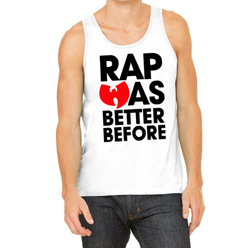 Rap Was Better Before Tank Top | Artistshot