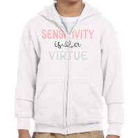 Sensitivity Is A Virtue Sweatshirt Youth Zipper Hoodie | Artistshot