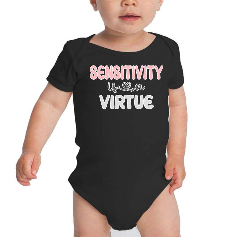 Sensitivity Is A Virtue Sweatshirt Baby Bodysuit by lorebrend | Artistshot