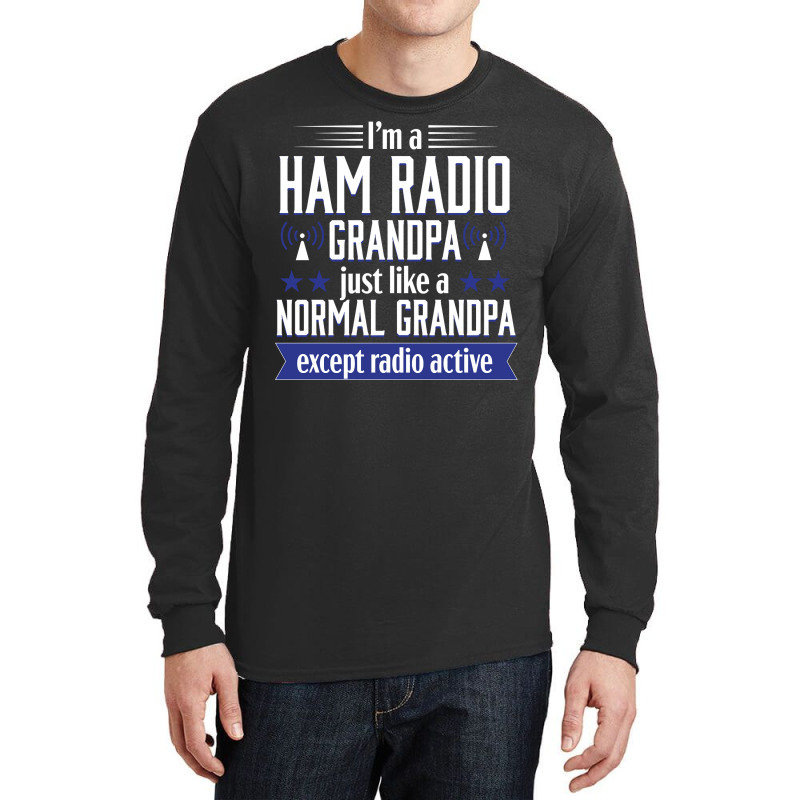 Ham Radio Operator Amateur Radio Funny Grandpa Gift Men Sweatshirt Long Sleeve Shirts by lorebrend | Artistshot