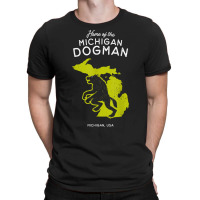 Home Of The Michigan Dogman   Mi, Usa T Shirt T-shirt | Artistshot