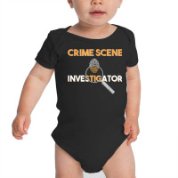 Criminologist Detective Private Eye Crime Scene Investigator T Shirt Baby Bodysuit | Artistshot