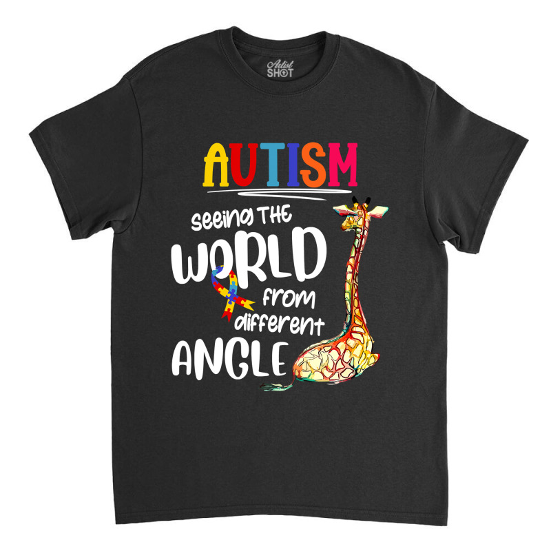 Autism Autistic Giraffe Autism Seeing The World From Different Angle 6 Classic T-shirt by circularflap | Artistshot