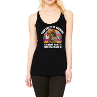 Your Crazy Is Showing Racerback Tank | Artistshot