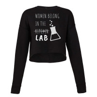 Women Belong In The Lab Female Scientist Quote Cropped Sweater | Artistshot