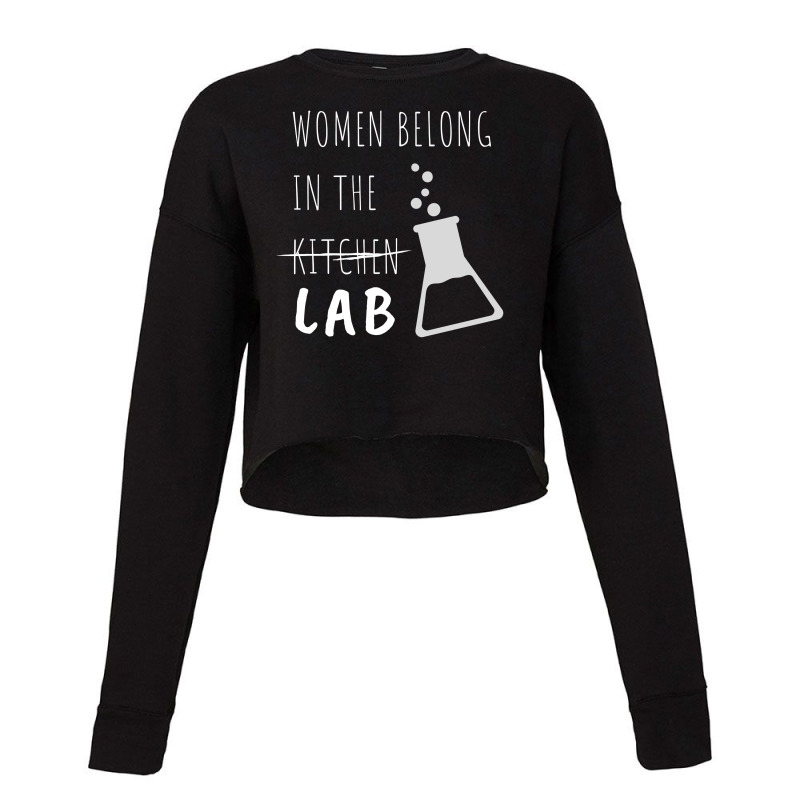 Women Belong In The Lab Female Scientist Quote Cropped Sweater by Sutra Lotus Co | Artistshot