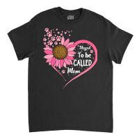 Blessed To Be Called Mom Happy Mothers T  Shirt Sunflower Heart Blesse Classic T-shirt | Artistshot