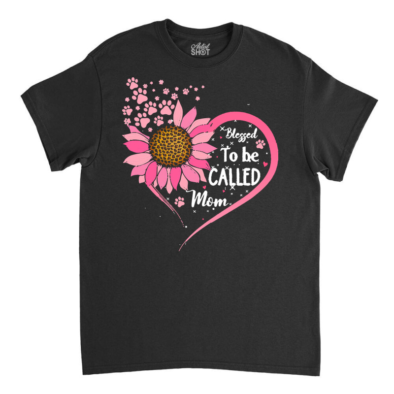 Blessed To Be Called Mom Happy Mothers T  Shirt Sunflower Heart Blesse Classic T-shirt by halvorsonlibby58 | Artistshot