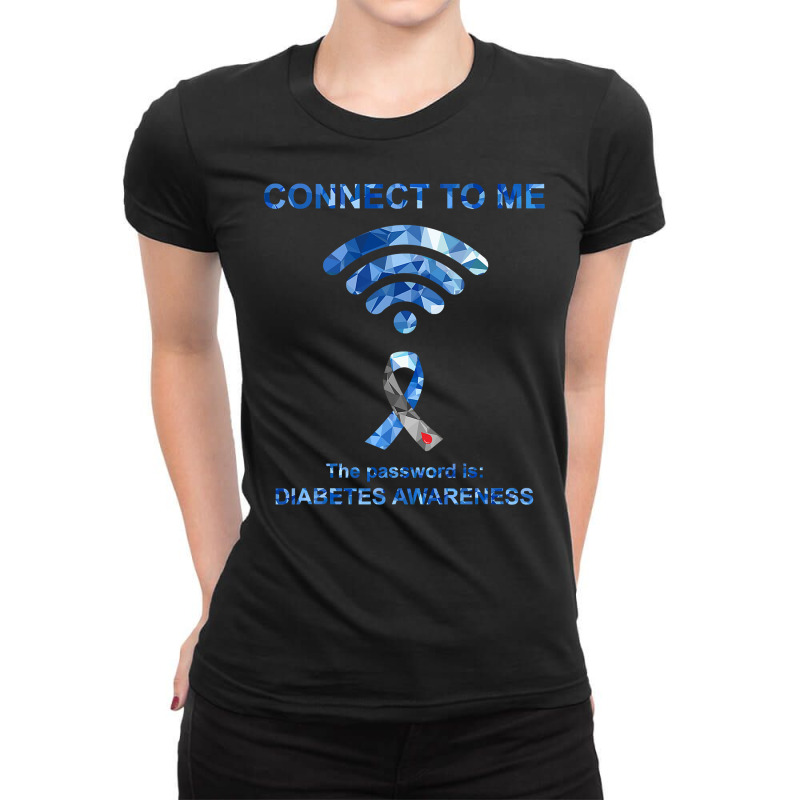 Diabetes Diabetic Connect To Me The Password Is Blue Ribbon 161 Diseas Ladies Fitted T-Shirt by circularflap | Artistshot