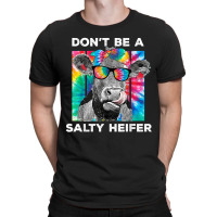 Funny Don't Be A Salty Heifer Tie Dye Cow Farmer Women T Shirt T-shirt | Artistshot