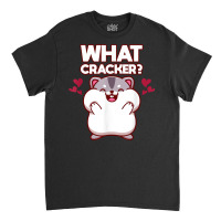 Hamsters Cute Chubby Hamster With Fluffy Cheeks What Cracker T Shirt Classic T-shirt | Artistshot