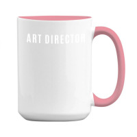 Art Director Gift Funny Job Title Profession Birthday Idea 15 Oz Coffee Mug | Artistshot