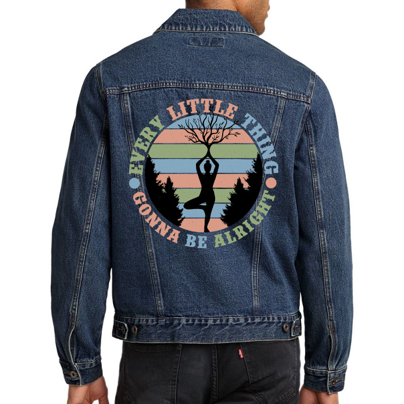 Yoga Fitness Zenevery Little Thing Gonna Be Alright Spiritual And Mind Men Denim Jacket | Artistshot