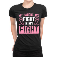 My Daughter's Fight Is My Fight Ladies Fitted T-shirt | Artistshot