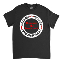 Racism   Sexism   Homophobia Classic T-shirt | Artistshot