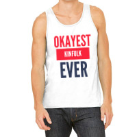 Okayest Kinfolf Ever Tank Top | Artistshot