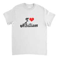 I Heart Nihilism Vintage Look Faded Typography Gift Classic T-shirt | Artistshot