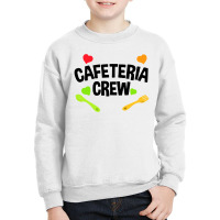 Funny Cafeteria Crew Canteen Food Service Location Youth Sweatshirt | Artistshot