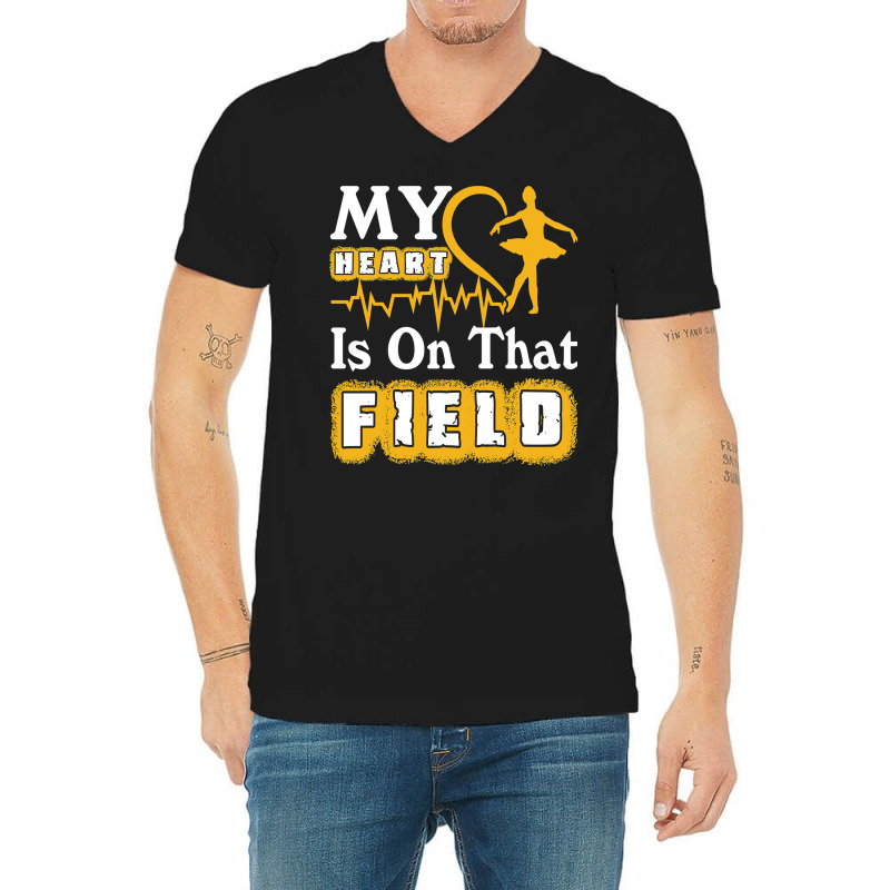 Ballet My Heart Is On That Field Lovers 16 Dance V-neck Tee | Artistshot